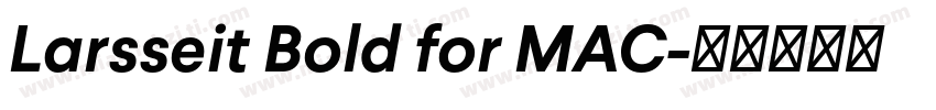 Larsseit Bold for MAC字体转换